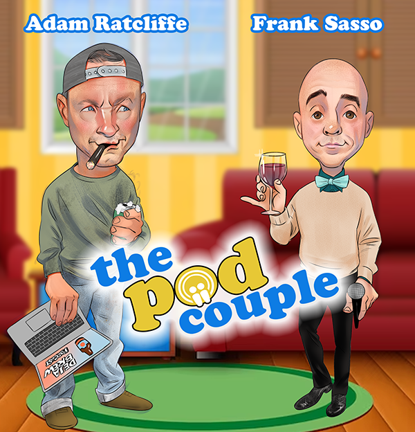 Frank Sasso, Adam Ratcliffe, The odd Couple, The pod couple, new pod city
